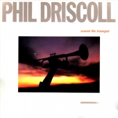 Phil Driscoll: Sound the Trumpet