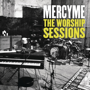 MercyMe: The Worship Sessions